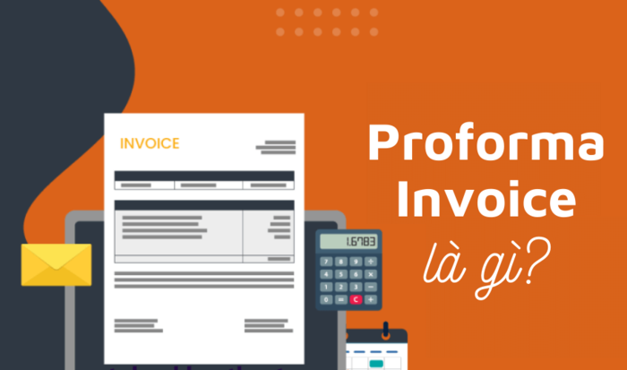 Proforma Invoice là gì?Phân biệt Proforma Invoice và commercial Invoice